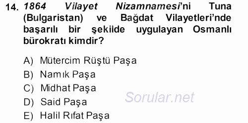 Osmanlı Devleti Yenileşme Hareketleri (1876-1918) 2013 - 2014 Dönem Sonu Sınavı 14.Soru