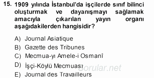 Osmanlı Devleti Yenileşme Hareketleri (1876-1918) 2013 - 2014 Dönem Sonu Sınavı 15.Soru