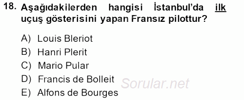 Osmanlı Devleti Yenileşme Hareketleri (1876-1918) 2013 - 2014 Dönem Sonu Sınavı 18.Soru