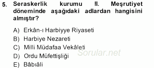Osmanlı Devleti Yenileşme Hareketleri (1876-1918) 2013 - 2014 Dönem Sonu Sınavı 5.Soru
