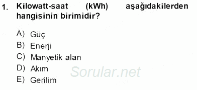 Elektrik Enerjisi Üretimi 2014 - 2015 Ara Sınavı 1.Soru