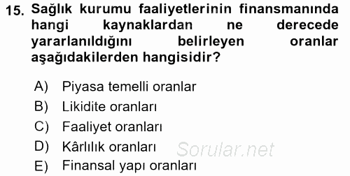 Sağlık Kurumlarında Finansal Yönetim 2017 - 2018 3 Ders Sınavı 15.Soru