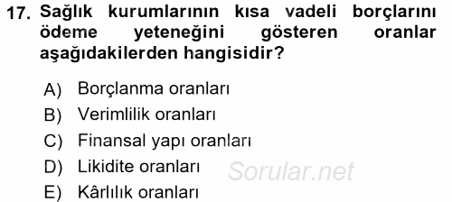 Sağlık Kurumlarında Finansal Yönetim 2017 - 2018 3 Ders Sınavı 17.Soru