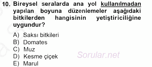 Örtü Altı Üretim Sistemleri 2012 - 2013 Ara Sınavı 10.Soru