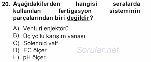 Örtü Altı Üretim Sistemleri 2012 - 2013 Ara Sınavı 20.Soru