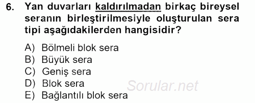 Örtü Altı Üretim Sistemleri 2012 - 2013 Ara Sınavı 6.Soru