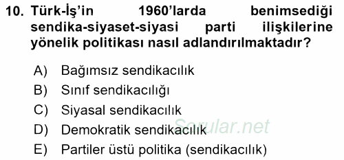 Çalışma İlişkileri Tarihi 2017 - 2018 3 Ders Sınavı 10.Soru