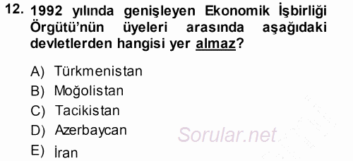 Orta Asya ve Kafkaslarda Siyaset 2013 - 2014 Dönem Sonu Sınavı 12.Soru