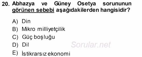 Orta Asya ve Kafkaslarda Siyaset 2013 - 2014 Dönem Sonu Sınavı 20.Soru