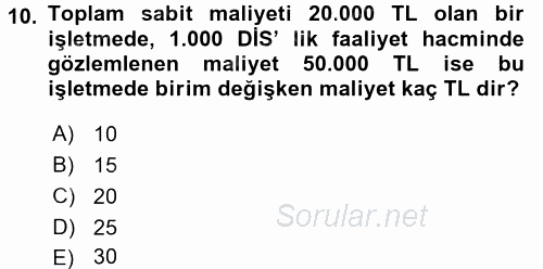 Maliyet Yönetimi 2016 - 2017 Ara Sınavı 10.Soru