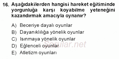 Okulöncesinde Beden Eğitimi Ve Oyun Öğretimi 2014 - 2015 Dönem Sonu Sınavı 16.Soru