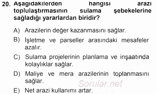 Tarımsal Yapılar ve Sulama 2014 - 2015 Dönem Sonu Sınavı 20.Soru