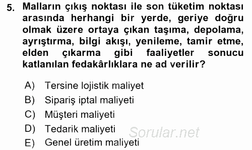 Lojistik Maliyetleri ve Raporlama 2 2017 - 2018 Dönem Sonu Sınavı 5.Soru