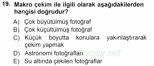 Temel Fotoğrafçılık 2012 - 2013 Dönem Sonu Sınavı 19.Soru