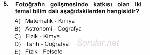 Temel Fotoğrafçılık 2012 - 2013 Dönem Sonu Sınavı 5.Soru