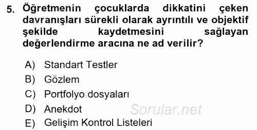 Çocukları Tanıma Ve Değerlendirme 2016 - 2017 Dönem Sonu Sınavı 5.Soru