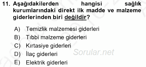 Sağlık Kurumlarında Maliyet Yönetimi 2016 - 2017 Ara Sınavı 11.Soru