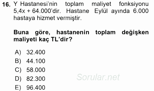 Sağlık Kurumlarında Maliyet Yönetimi 2016 - 2017 Ara Sınavı 16.Soru