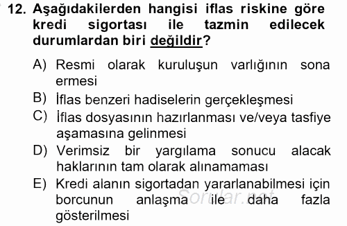 Hayat Dışı Sigortalar 2012 - 2013 Dönem Sonu Sınavı 12.Soru