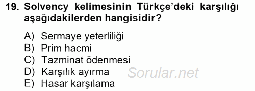 Hayat Dışı Sigortalar 2012 - 2013 Dönem Sonu Sınavı 19.Soru