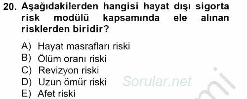 Hayat Dışı Sigortalar 2012 - 2013 Dönem Sonu Sınavı 20.Soru
