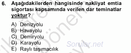 Hayat Dışı Sigortalar 2012 - 2013 Dönem Sonu Sınavı 6.Soru