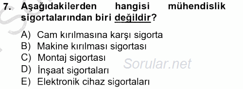 Hayat Dışı Sigortalar 2012 - 2013 Dönem Sonu Sınavı 7.Soru