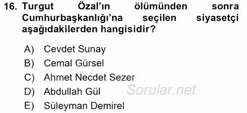 Türkiye Cumhuriyeti Siyasî Tarihi 2017 - 2018 Dönem Sonu Sınavı 16.Soru
