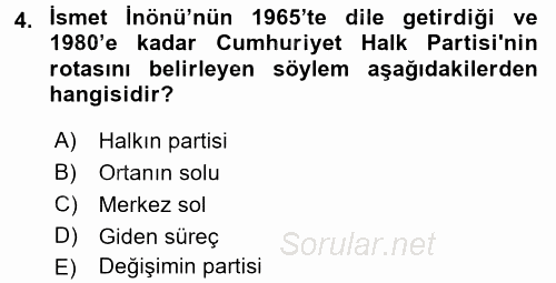 Türkiye Cumhuriyeti Siyasî Tarihi 2017 - 2018 Dönem Sonu Sınavı 4.Soru