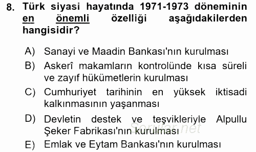 Türkiye Cumhuriyeti Siyasî Tarihi 2017 - 2018 Dönem Sonu Sınavı 8.Soru
