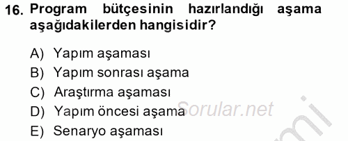Radyo ve Televizyonda Program Yapımı 2014 - 2015 Ara Sınavı 16.Soru