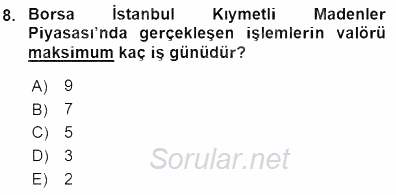 Borsaların Yapısı ve İşleyişi 2015 - 2016 Dönem Sonu Sınavı 8.Soru