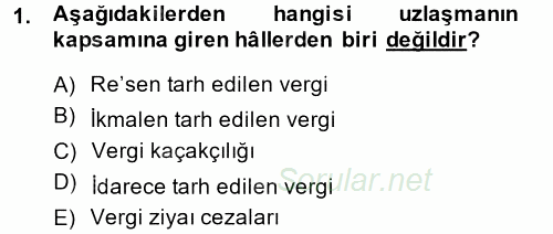 Vergi Yargılaması Hukuku 2014 - 2015 Dönem Sonu Sınavı 1.Soru