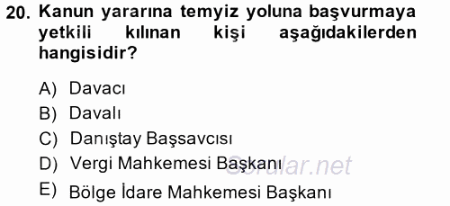 Vergi Yargılaması Hukuku 2014 - 2015 Dönem Sonu Sınavı 20.Soru