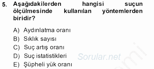 Suç Önleme Modelleri 2013 - 2014 Dönem Sonu Sınavı 5.Soru