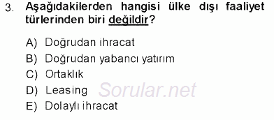 Uluslararası İşletmecilik 2013 - 2014 Dönem Sonu Sınavı 3.Soru
