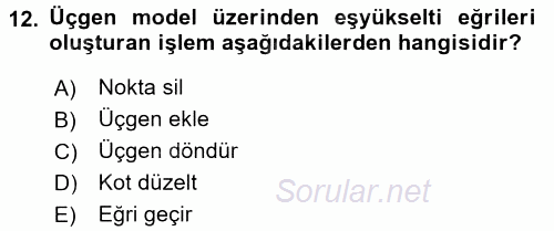 Bilgisayar Destekli Harita Yapımı 2 2017 - 2018 Dönem Sonu Sınavı 12.Soru
