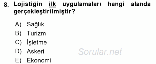 Lojistik Yönetimi 2016 - 2017 3 Ders Sınavı 8.Soru