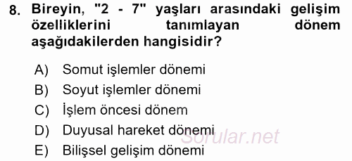 Çocuk Gelişimde Normal Ve Atipik Gelişim 2017 - 2018 Ara Sınavı 8.Soru