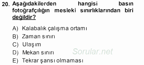 Basın Fotoğrafçılığı 2013 - 2014 Ara Sınavı 20.Soru