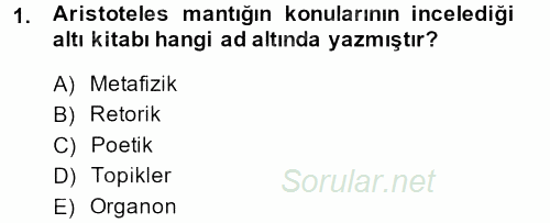 Klasik Mantık 2013 - 2014 Dönem Sonu Sınavı 1.Soru