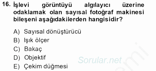 Sayısal Fotoğrafa Giriş 2013 - 2014 Dönem Sonu Sınavı 16.Soru