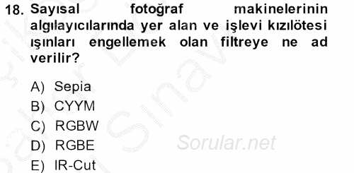 Sayısal Fotoğrafa Giriş 2013 - 2014 Dönem Sonu Sınavı 18.Soru