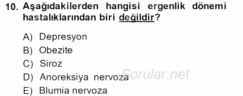 Çocuk ve Ergen Bakımı 2013 - 2014 Dönem Sonu Sınavı 10.Soru