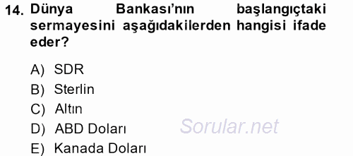 Dış Ticaretle İlgili Kurumlar ve Kuruluşlar 2013 - 2014 Dönem Sonu Sınavı 14.Soru