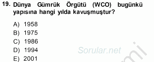 Dış Ticaretle İlgili Kurumlar ve Kuruluşlar 2013 - 2014 Dönem Sonu Sınavı 19.Soru