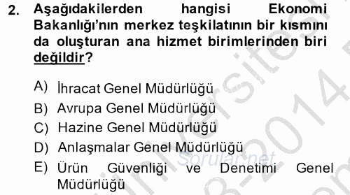 Dış Ticaretle İlgili Kurumlar ve Kuruluşlar 2013 - 2014 Dönem Sonu Sınavı 2.Soru