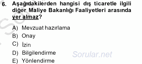 Dış Ticaretle İlgili Kurumlar ve Kuruluşlar 2013 - 2014 Dönem Sonu Sınavı 6.Soru