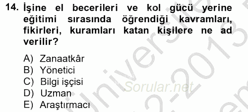 Yeni Teknolojiler ve Çalışma Hayatı 2012 - 2013 Dönem Sonu Sınavı 14.Soru