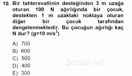 Teknolojinin Bilimsel İlkeleri 1 2012 - 2013 Dönem Sonu Sınavı 10.Soru